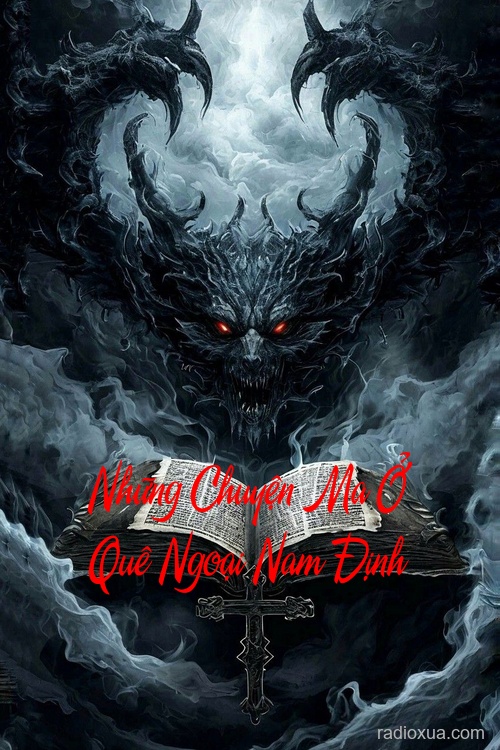 Những Chuyện Ma Ở Quê Ngoại Nam Định – Hầm Mộ Cổ