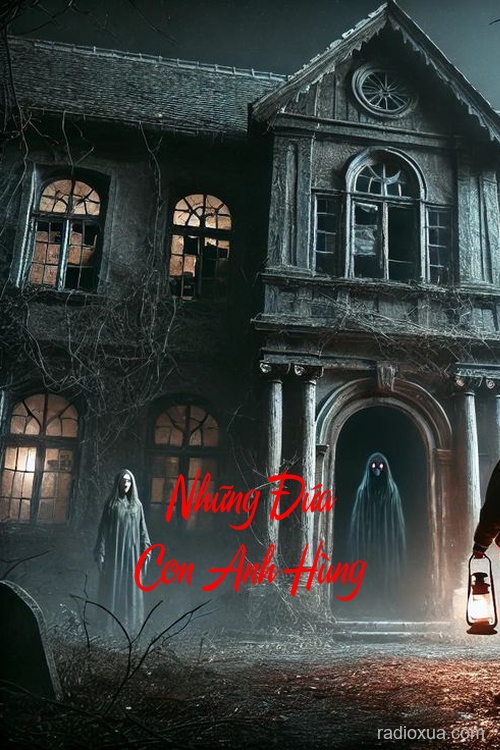 Những Đứa Con Anh Hùng – Máu Gọi Tên Người