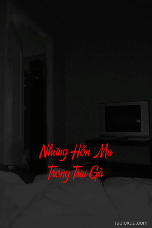 Những Hồn Ma Trong Trại Gà – Gà kêuma hiện