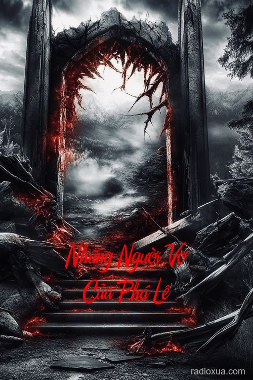 Những Người Vợ Của Phú Lê – Hận Thù Vô Hình