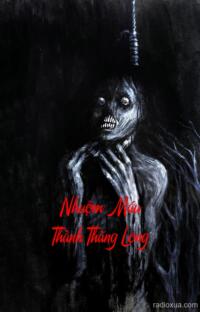 Nhuộm Máu Thành Thăng Long – Thành Quá Khứ Nguyền Rủa