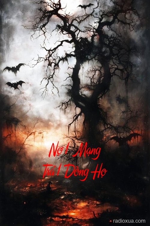 Nợ 1 Mạng Trả 1 Dòng Họ – Máu Gọi Tên Người