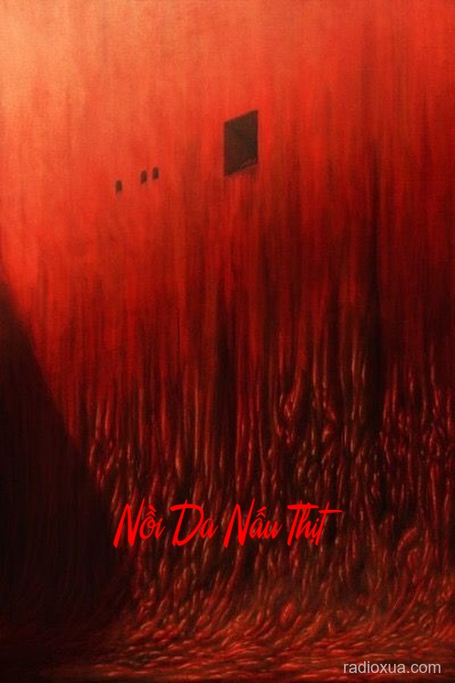 Nồi Da Nấu Thịt – Thịt Người Ai Biết