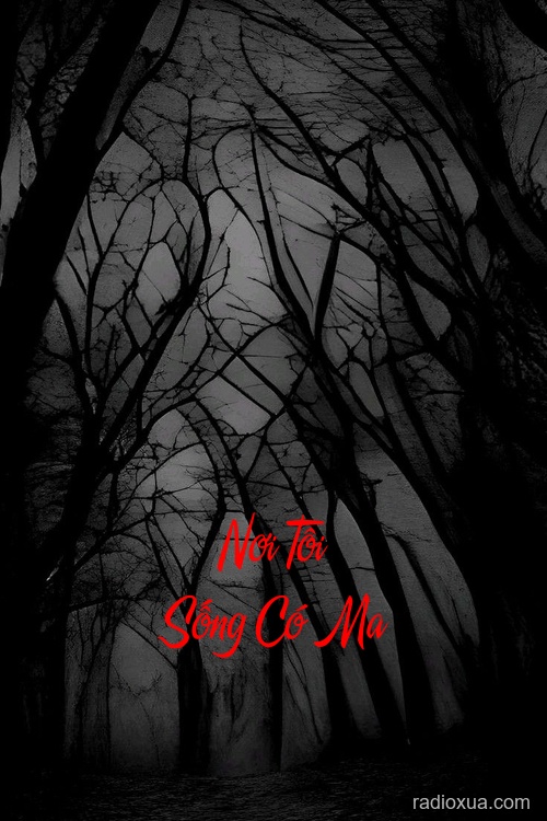 Nơi Tôi Sống Có Ma – Oán Khí Ngút Trời