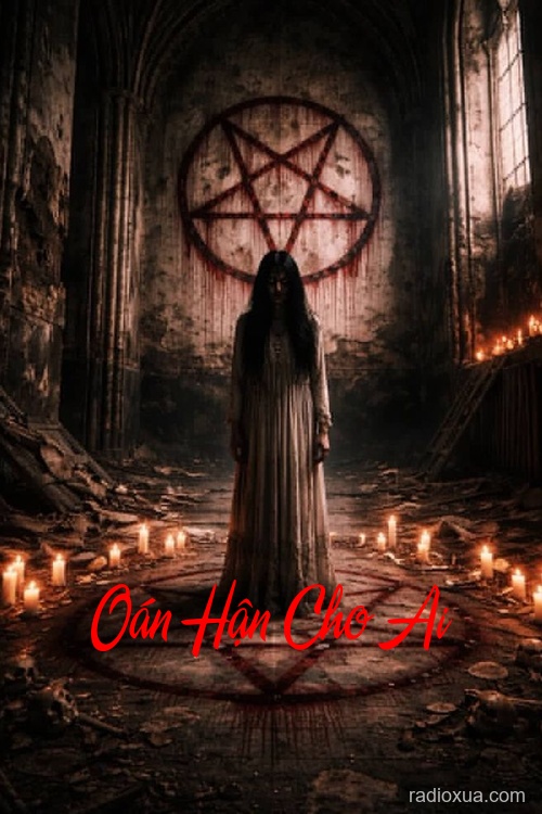 Oán Hận Cho Ai – Máu nhuộm đêm dài
