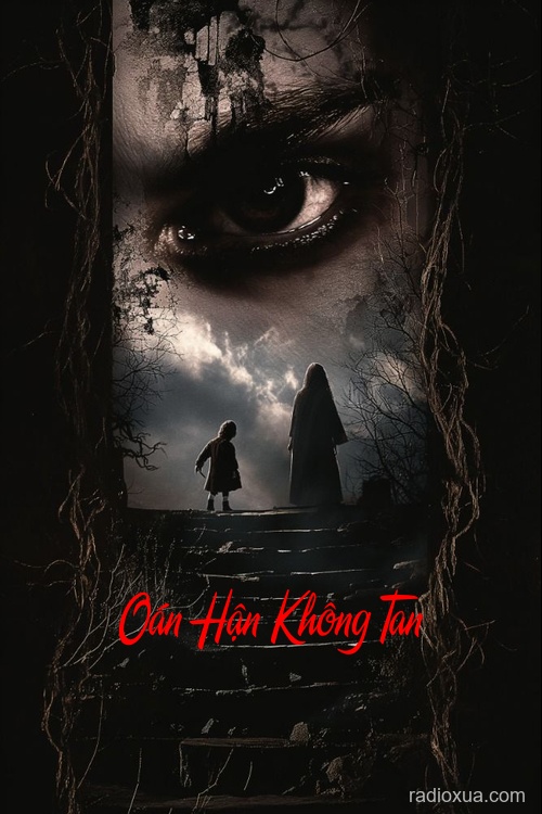 Oán Hận Không Tan – Máu tanh còn vương Oán Hận Không Tan – Máu tanh còn vương