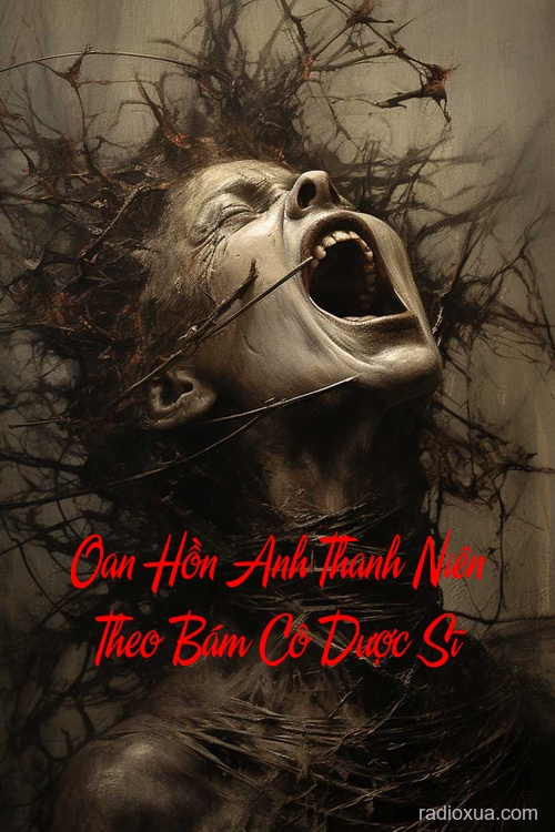 Oan Hồn Anh Thanh Niên Theo Bám Cô Dược Sĩ – Bóng Đêm Không Ngủ