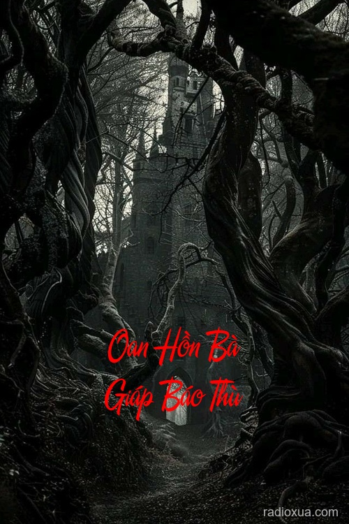 Oan Hồn Bà Giáp Báo Thù – Máu tanh lòng trả hận