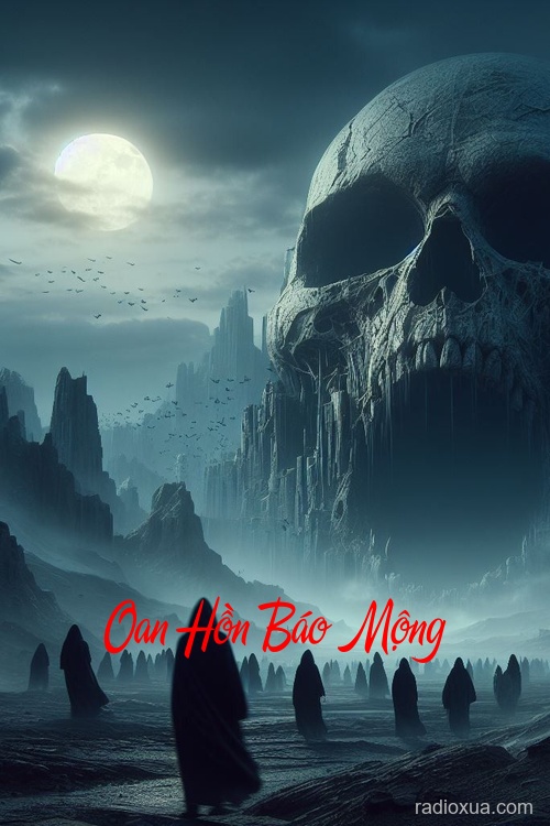 Oan Hồn Báo Mộng – Mộng Cốt Chôn Vùi