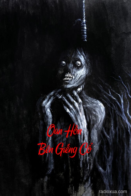 Oan Hồn Bên Giếng Cổ – Giếng Cũ Nuốt Linh Hồn