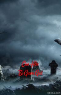 Oan Hồn Bị Giam Giữ – Bóng tối nuốt linh hồn