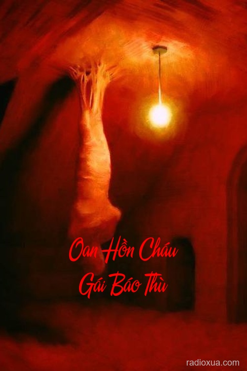 Oan Hồn Cháu Gái Báo Thù – Máu tanh nhuộm đêm