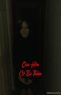 Oan Hồn Cô Ba Thắm – Bóng Đêm Vĩnh Cửu