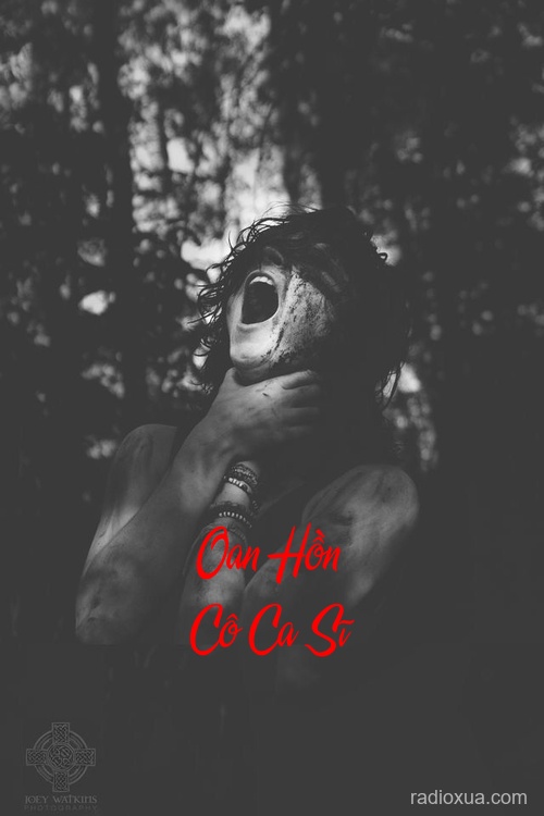 Oan Hồn Cô Ca Sĩ – Tiếng Hát Gọi Mộ