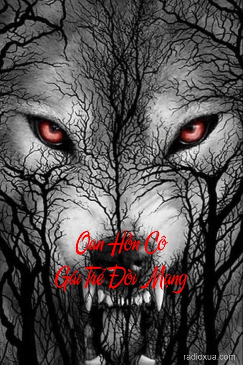 Oan Hồn Cô Gái Trẻ Đòi Mạng – Máu nhuộm đêm dài