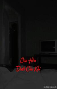 Oan Hồn Dưới Cầu Khỉ – Quan Tài Động