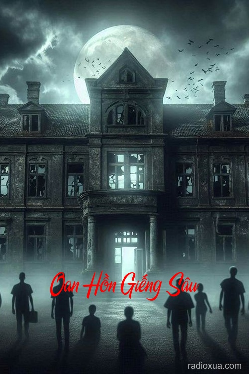 Oan Hồn Giếng Sâu – Bóng Ma Vô Hình