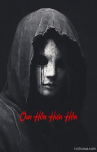 Oan Hồn Hiện Hồn – Nhập Xác