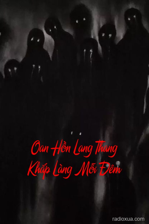 Oan Hồn Lang Thang Khắp Làng Mỗi Đêm – Mở Cửa Mả