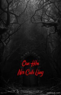 Oan Hồn Nơi Cuối Làng – Cầu Cơ