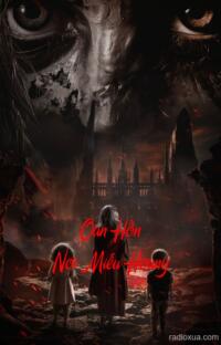 Oan Hồn Nơi Miếu Hoang – Máu tanh còn vương