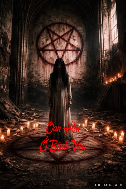 Oan Hồn Ở Bệnh Viện – Bóng Ma Lẩn Quẩn