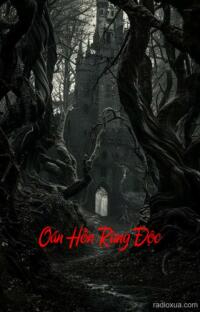 Oán Hồn Rừng Độc – Lạc lối không lối về