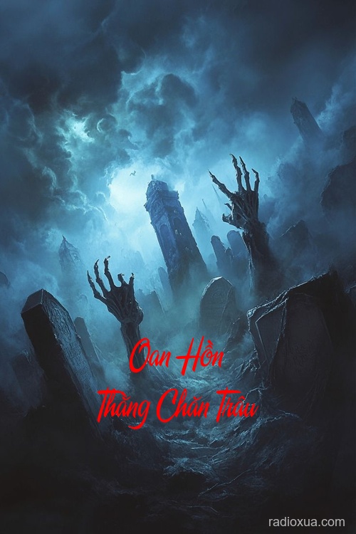 Oan Hồn Thằng Chăn Trâu – Nghe Chi Rợn Người