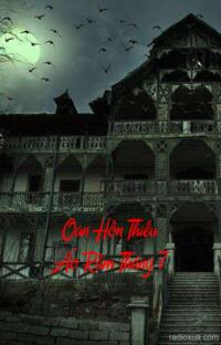 Oan Hồn Thiếu Áo Rằm Tháng 7 – Màn đêm vọng hồn khóc