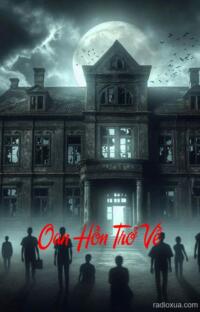 Oan Hồn Trở Về – Máu tanh còn vương