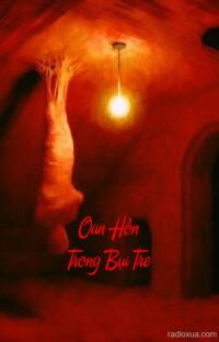 Oan Hồn Trong Bụi Tre – Ớn Lạnh
