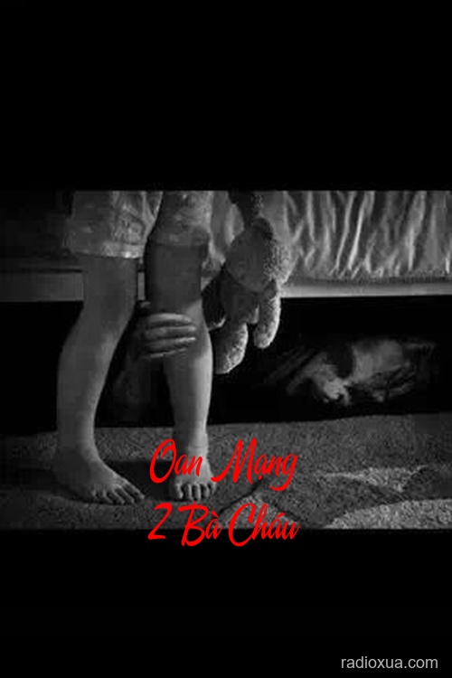Oan Mạng 2 Bà Cháu – Máu tanh còn vương