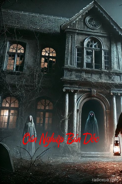 Oán Nghiệp Bản Dốc – Huyết Khô Mộng Mị