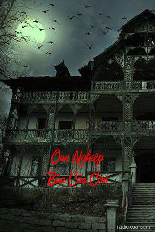 Oan Nghiệp Bùa Câu Con – Huyết Nguyền Khắc Khoải