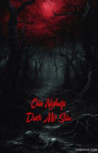 Oán Nghiệp Dưới Mộ Sâu – Hơi Thở Từ Địa Ngục