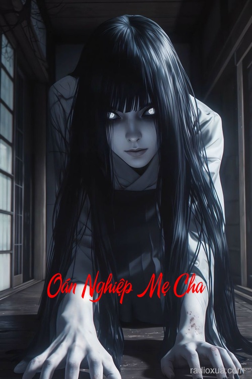 Oán Nghiệp Mẹ Cha – Huyết Thệ Khắc Tên