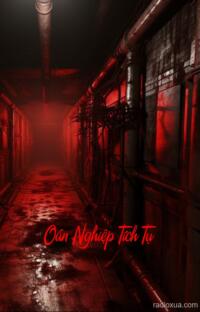 Oán Nghiệp Tích Tụ – Huyết Sắc Vô Ngân