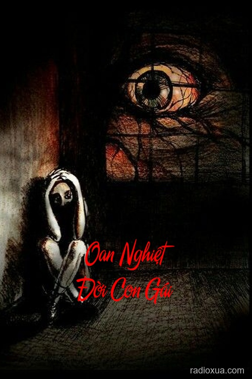 Oan Nghiệt Đời Con Gái – Máu tanh nhuộm tháng ngày