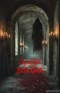 Ông Kẹ Đã Bắt Em Gái Tôi – Sông Chết