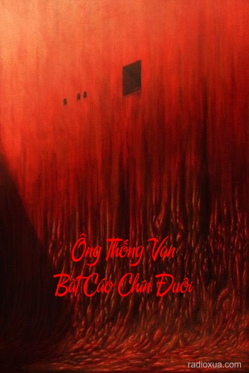 Ông Thống Vạn Bắt Cáo Chín Đuôi – Huyết Sắc Nguyệt Lạc