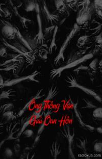 Ông Thống Vạn Giải Oan Hồn – Địa Ngục Gọi Tên