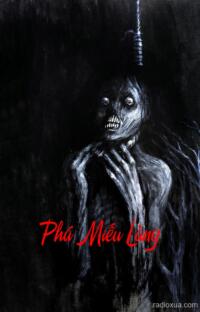 Phá Miếu Làng – Máu tanh mùi hương