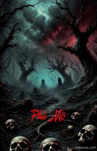 Phá Mộ – Lời Nguyền Của Những Linh Hồn Bị Lãng Quên