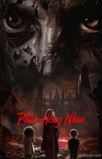 Phân Hông Nhan – Máu Hoa Lời Nguyền