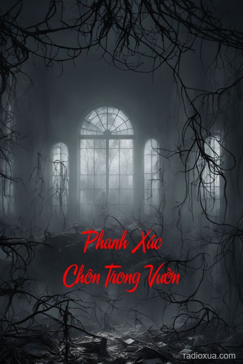 Phanh Xác Chôn Trong Vườn – Máu Loang Trên Đất
