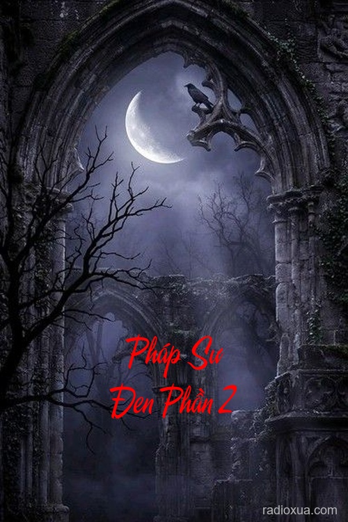 Pháp Sư Đen Phần 2 – Bóng tối nuốt chửng