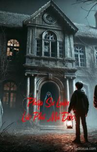 Pháp Sư Luận Lác Phá Mả Độc – Nguyền Rủa Từ Cõi Âm