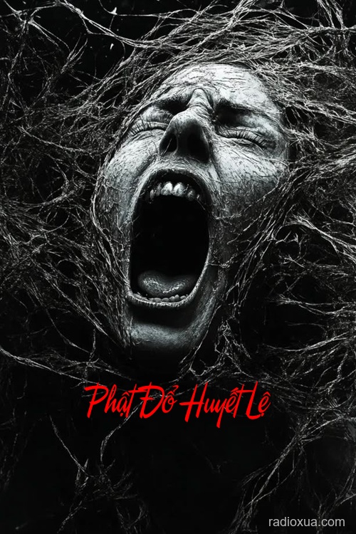 Phật Đổ Huyết Lệ – Huyết Nhãn Khai Mở Địa Ngục