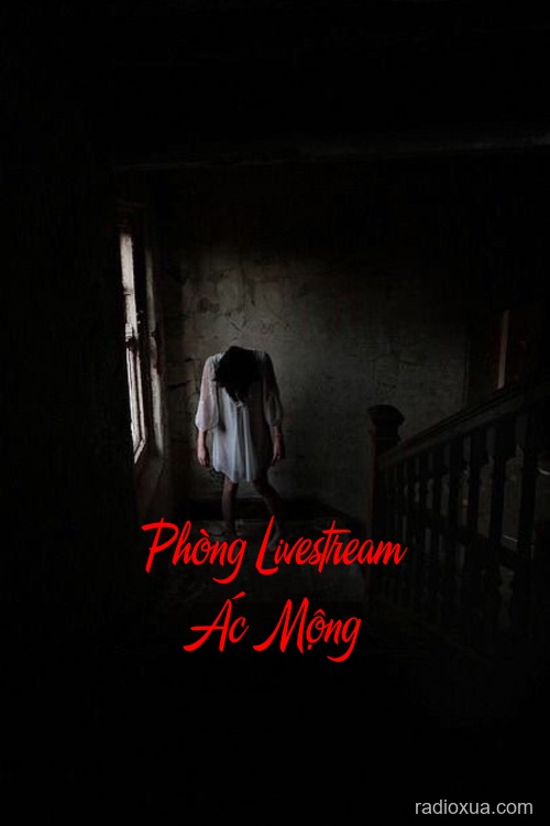 Phòng Livestream Ác Mộng – Bóng tối nuốt chửng