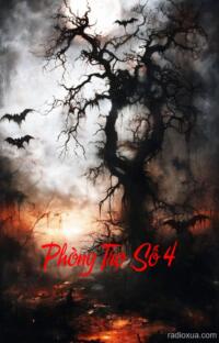 Phòng Trọ Số 4 – Nghĩa Địa Hoang